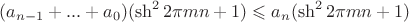 $(a_{n-1}+...+a_0)(\sh^22\pi mn+1)\leqslant a_n(\sh^22\pi mn+1)$