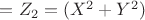 $ = Z_2 =(X^2+Y^2) $ $ = Z_2 =(X^2+Y^2) $