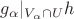 $g_{\alpha}|_{V_{\alpha}\cap U}h$