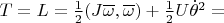 $T=L=\frac{1}{2}(J\overline \omega,\overline\omega)+\frac{1}{2}U\dot\theta^2=$