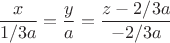 $$\dfrac{x}{1/3a}=\dfrac{y}{a}=\dfrac{z-2/3a}{-2/3a}$$