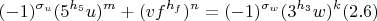 $$ (-1)^{\sigma_u}(5^{h_5}u)^m+(vf^{h_f})^n=(-1)^{\sigma_w}(3^{h_3}w)^k (2.6)$$