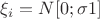 $\xi_i=N[0;\sigma1]$