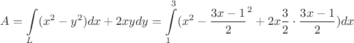 $$A=\int\limits_{L}(x^2-y^2)dx + 2xydy=\int\limits_{1}^{3}(x^2- \dfrac{3x-1}{2}^2+ 2x\dfrac{3}{2}\cdot \dfrac{3x-1}{2})dx$$
