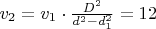 $ v_2=v_1\cdot \frac {D^2}{d^2-d_1^2}= 12 $