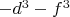 $-d^3-f^3$