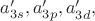 $a'_{3s}, a'_{3p}, a'_{3d}, $