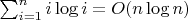 $\sum_{i=1}^n i\log i = O(n\log n)$