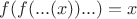 $f(f(...(x))...)=x$