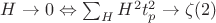 $ H\rightarrow 0\Leftrightarrow \sum_{H} H^{2}t_p^{2}\rightarrow \zeta (2) $