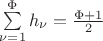 $\sum\limits_{\nu=1}^{\Phi}h_\nu=\frac{\Phi+1}{2}$