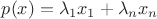 $p(x) = \lambda_1x_1 + \lambda_nx_n$ $p(x) = \lambda_1x_1 + \lambda_nx_n$