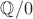 $\mathbb{Q}/0$