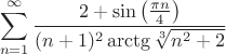 $$\sum\limits_{n=1}^{\infty} \frac{2+\sin \left ( \frac{\pi n}{4} \right )}{(n+1)^2 \arctg \sqrt[3]{n^2+2}}$$