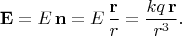 $$\mathbf{E}=E\,\mathbf{n}=E\,\frac{\mathbf{r}}{r}=\frac{kq\,\mathbf{r}}{r^3}.$$