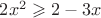 $2x^2\geqslant2-3x$