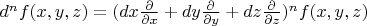 $d^nf(x,y,z)=(dx\frac{\partial}{\partial x} + dy\frac{\partial}{\partial y} + dz\frac{\partial}{\partial z})^nf(x,y,z)$