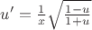 $u' = \frac{1}{x} \sqrt{\frac{1-u}{1+u}}$