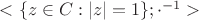 $<\{z \in C: |z|=1\}; \cdot ^{-1}>$
