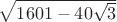 $\sqrt{1601-40\sqrt{3}}$