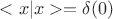 $<x|x>=\delta(0)$