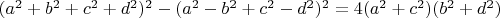 $( a^2+b^2+c^2+d^2 )^2-( a^2-b^2+c^2-d^2 )^2 =4(a^2 + c^2 )(b^2 +d^2 )$