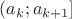 $ (a_{k}; a_{k+1} ] $