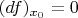 $(df)_{x_0}=0$