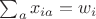 $\sum_ax_{ia}=w_i$