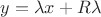 $y=\lambda x+R\lambda$