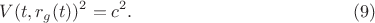 $$
V(t, r_g(t))^2 = c^2. \eqno(9)
$$ $$
V(t, r_g(t))^2 = c^2. \eqno(9)
$$