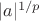 $|a|^{1/p}$