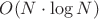 $O(N\cdot \log N)$