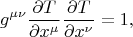 $$g^{\mu \nu} \frac{\partial T}{\partial x^{\mu}} \frac{\partial T}{\partial x^{\nu}} = 1,$$
