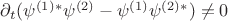 $\partial_t  (\psi^{(1)}^* \psi^{(2)} - \psi^{(1)} \psi^{(2)}^*) \not= 0$