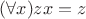 $(\forall x)zx=z$