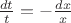 $\frac {dt}{t}=-\frac {dx}{x}$
