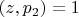 $(z, p_2) = 1$