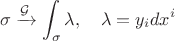 $$\sigma\xrightarrow{\mathcal G}\int_\sigma\lambda,\quad \lambda=y_idx^i$$