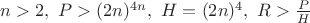 $n>2,\ P>(2n)^{4n},\ H=(2n)^4,\ R > \frac{P}{H}$ $n>2,\ P>(2n)^{4n},\ H=(2n)^4,\ R > \frac{P}{H}$