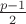 $\frac{p-1}{2}