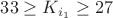 $33\geq K_{i_1}\geq 27$