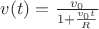 $v(t)=\frac{v_0}{1+\frac{v_0t}{R}}$
