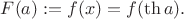 $F(a):= f(x) = f(\th a).$