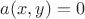 $a(x, y)=0$