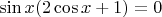 $\sin x(2\cos x+1)=0$