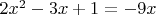 $2x^2-3x+1=-9x$