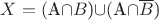 $X=($A\cap B$)\cup($A\cap $\overline{B$})$