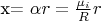 x= \alpha r =\frac {\mu_i } R r