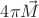 $4\pi \vec{M}$